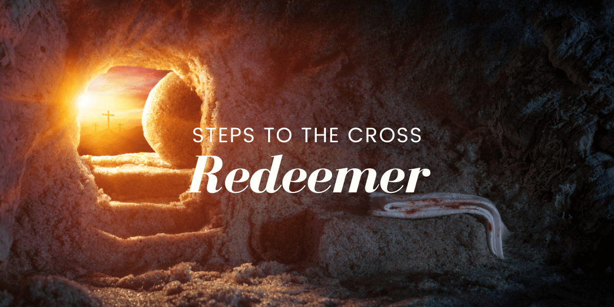 Steps to the Cross Redeemer