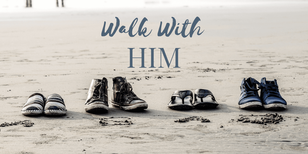 Walk with Him
