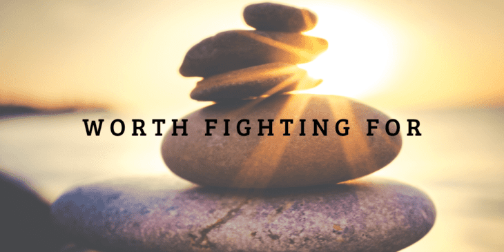 Worth Fighting For